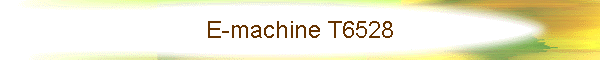 E-machine T6528